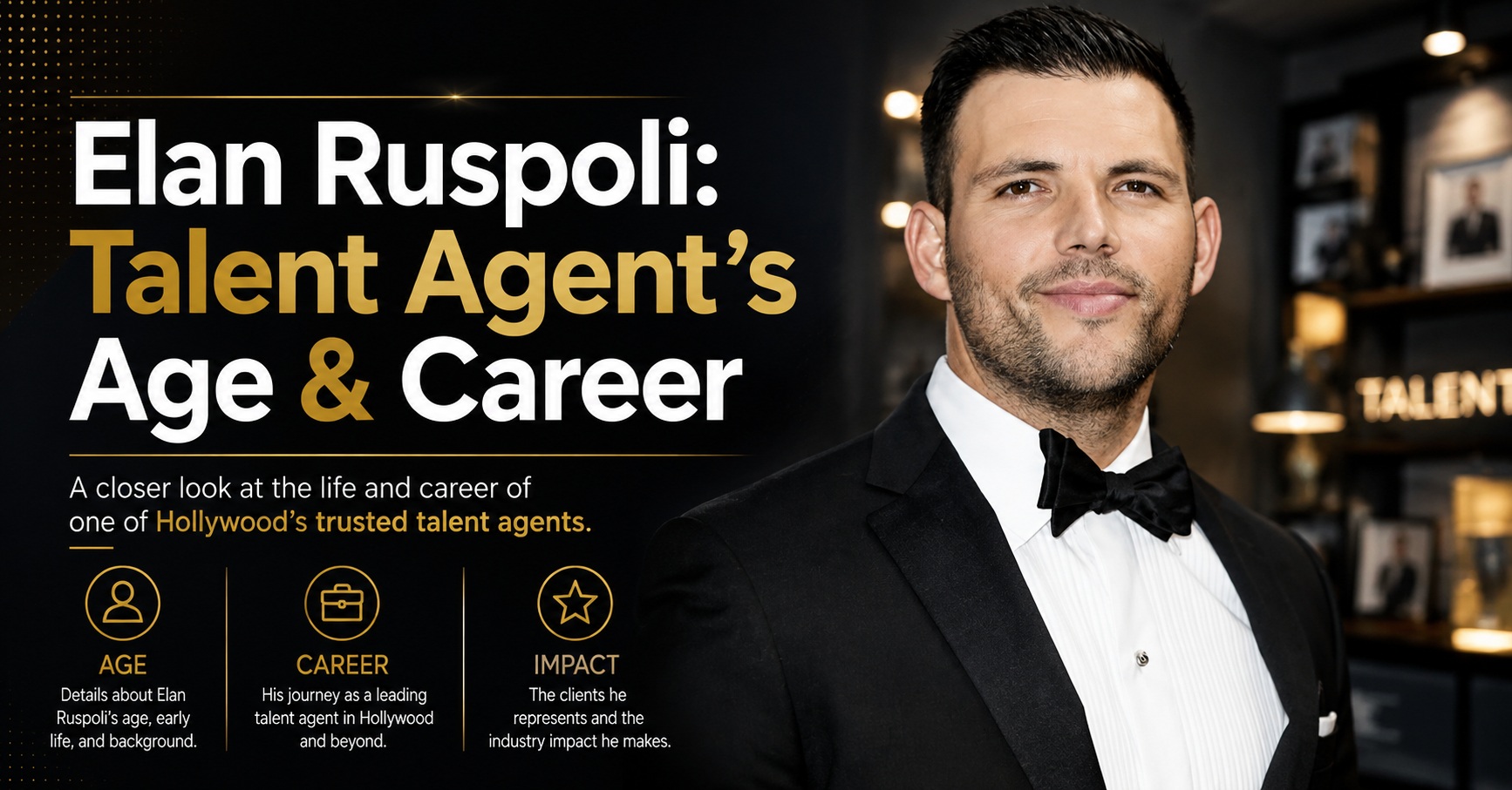 Elan Ruspoli: Great Talent Agent's Age, Career, Net Worth & Family 2026