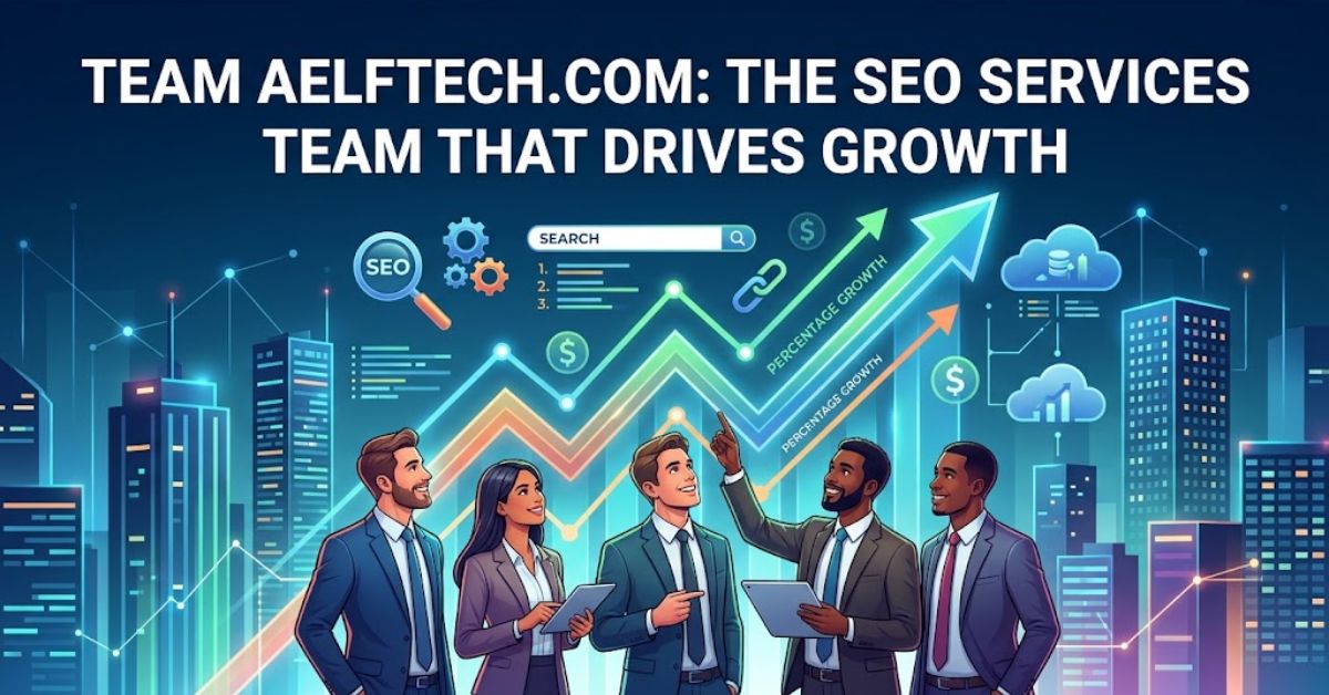 Team Aelftech.com The SEO Services Team That Drives Growth